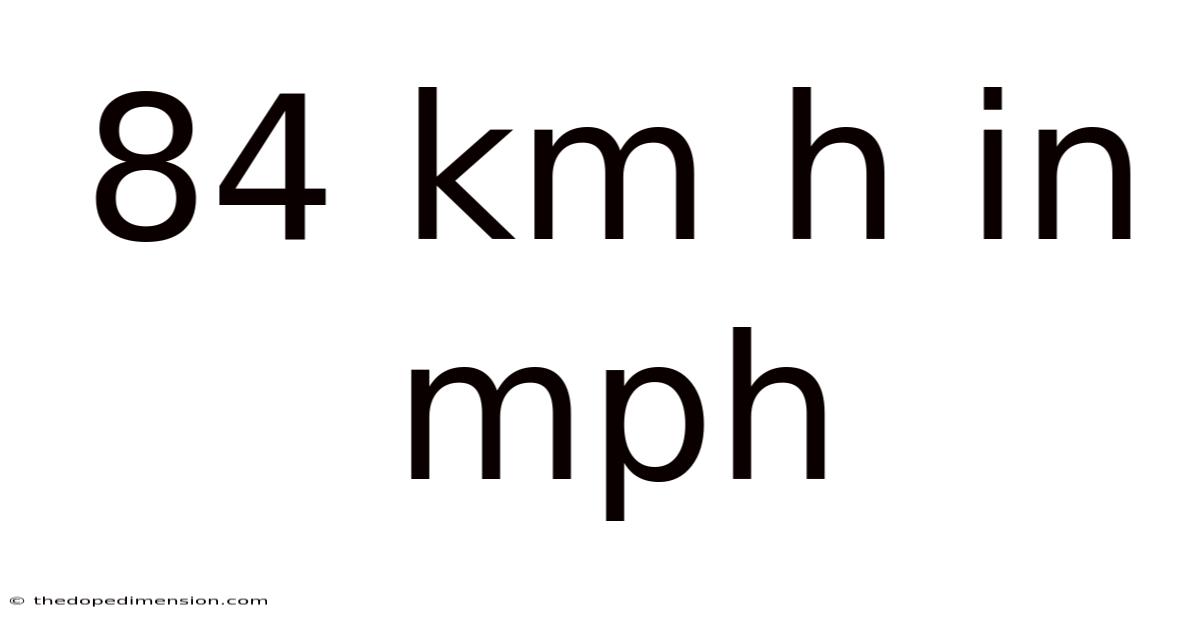 84 Km H In Mph