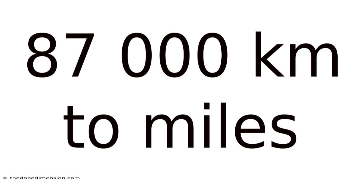 87 000 Km To Miles