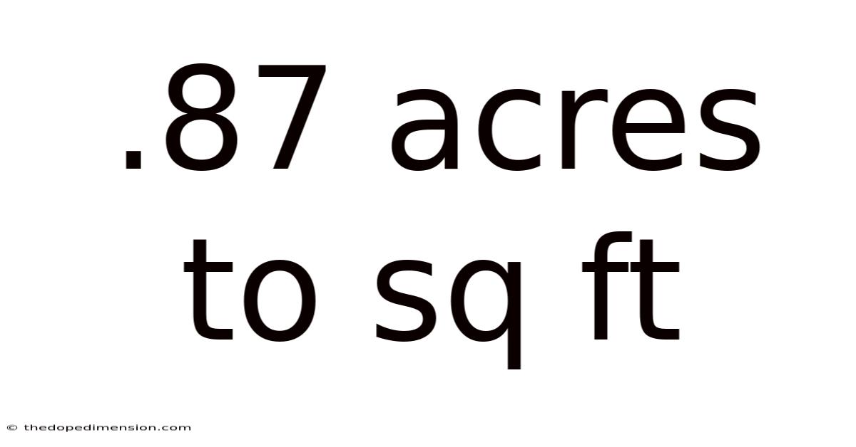 .87 Acres To Sq Ft
