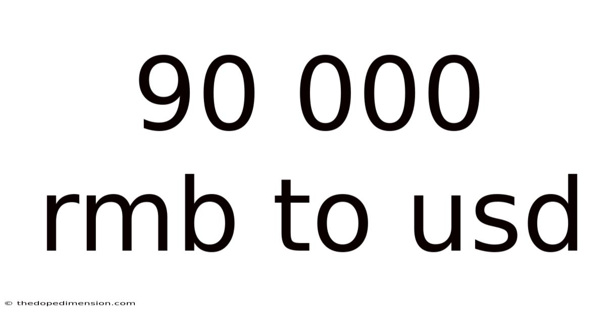 90 000 Rmb To Usd