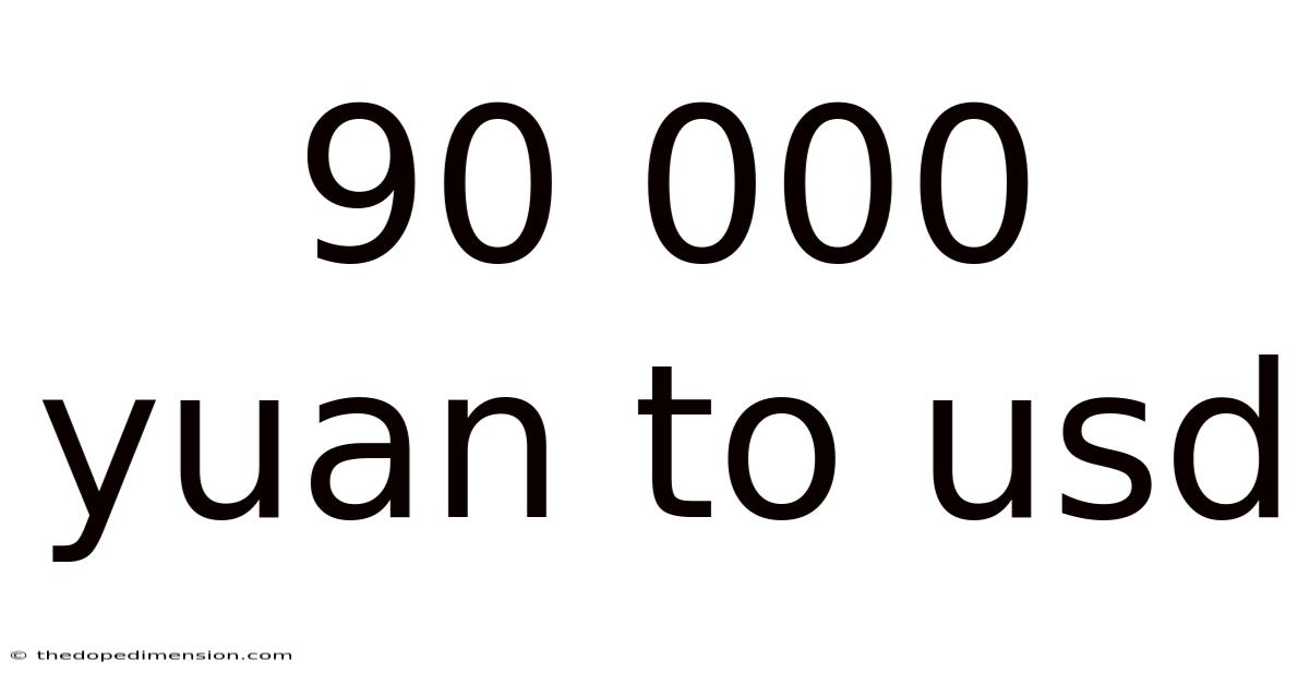 90 000 Yuan To Usd