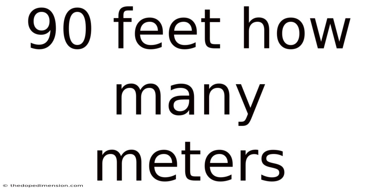 90 Feet How Many Meters