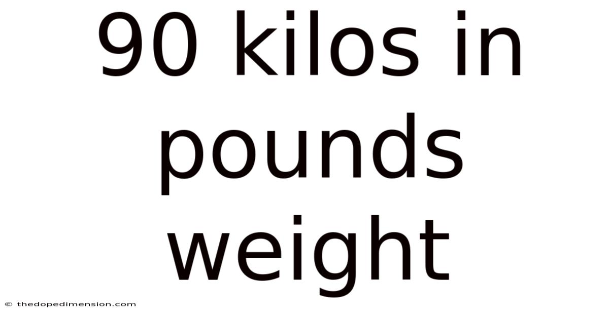 90 Kilos In Pounds Weight
