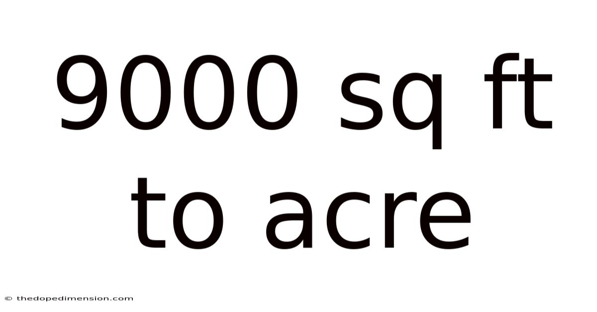 9000 Sq Ft To Acre