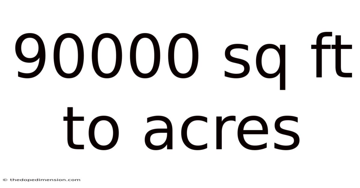 90000 Sq Ft To Acres