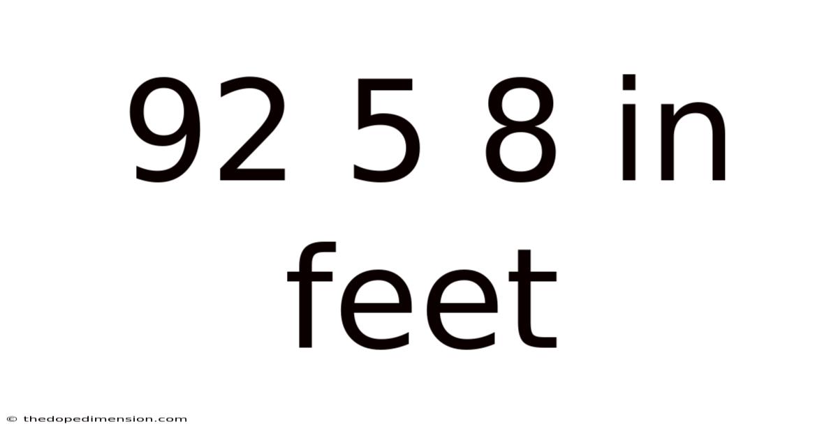 92 5 8 In Feet