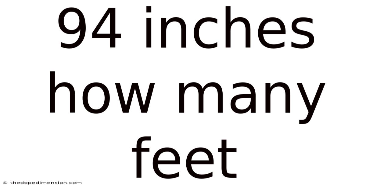 94 Inches How Many Feet