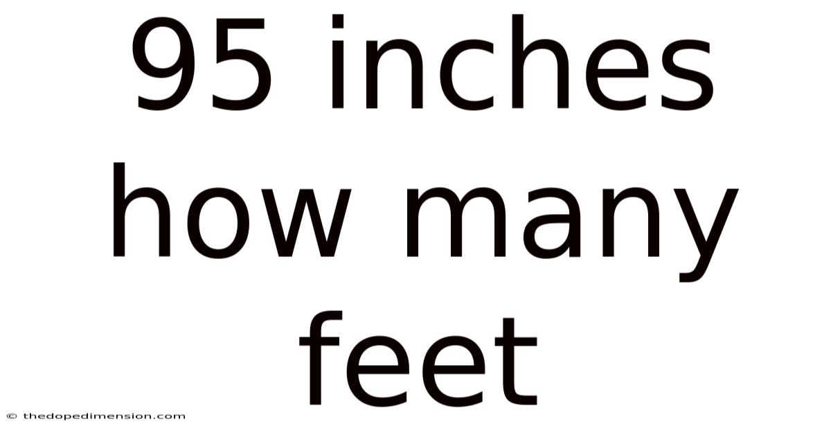 95 Inches How Many Feet