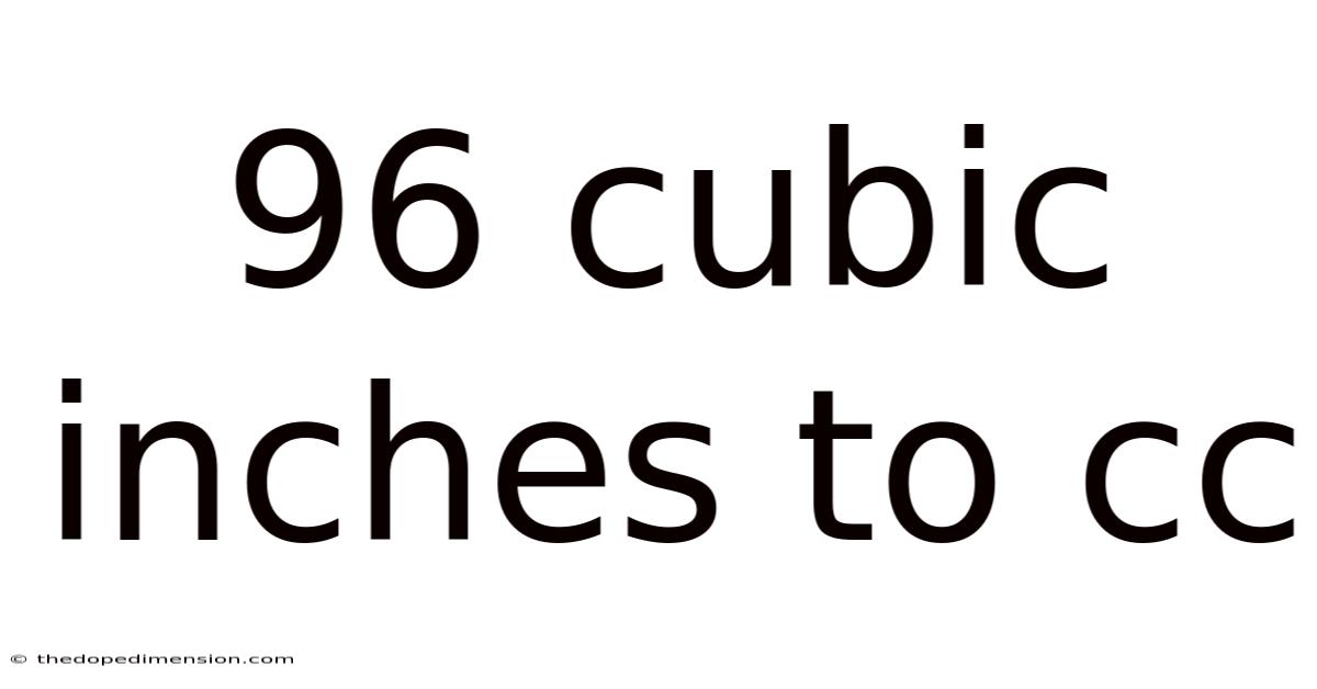96 Cubic Inches To Cc