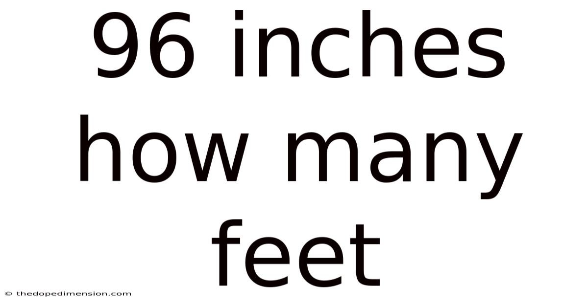 96 Inches How Many Feet