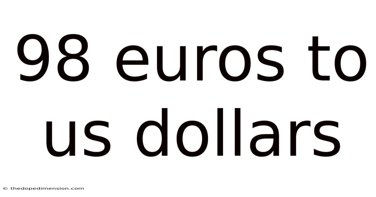 98 Euros To Us Dollars
