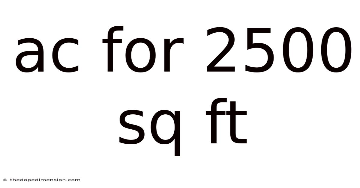 Ac For 2500 Sq Ft