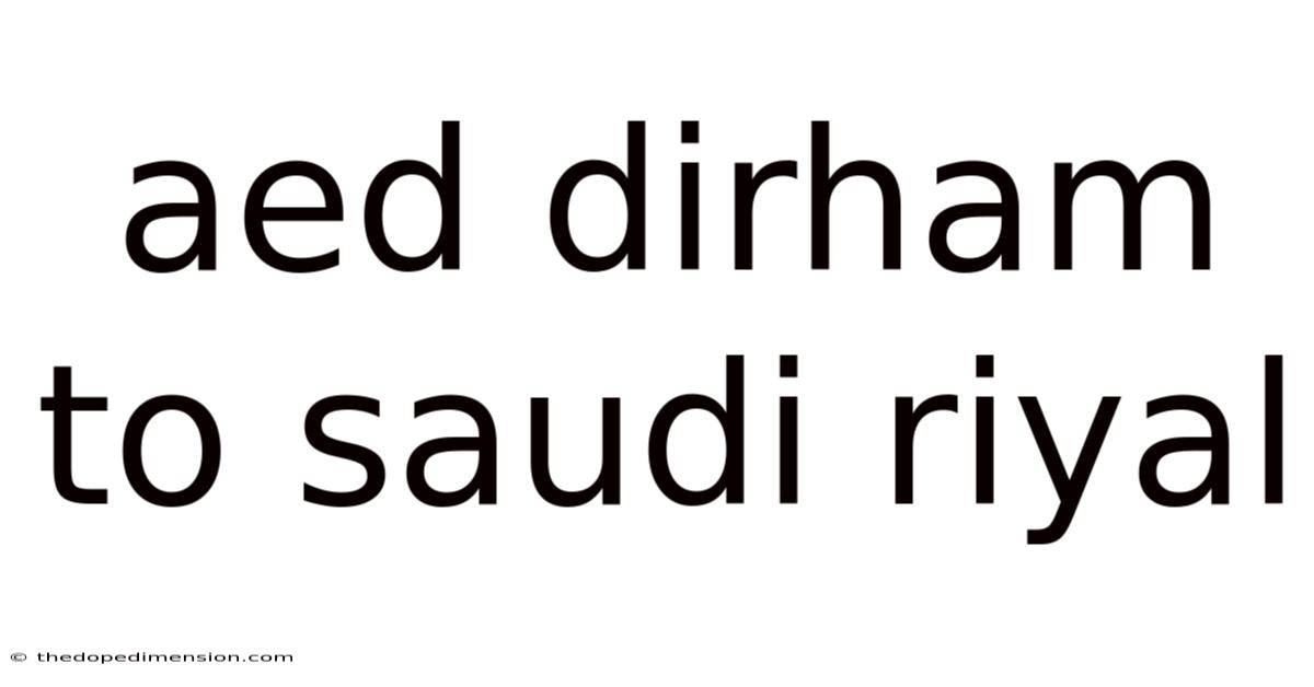 Aed Dirham To Saudi Riyal