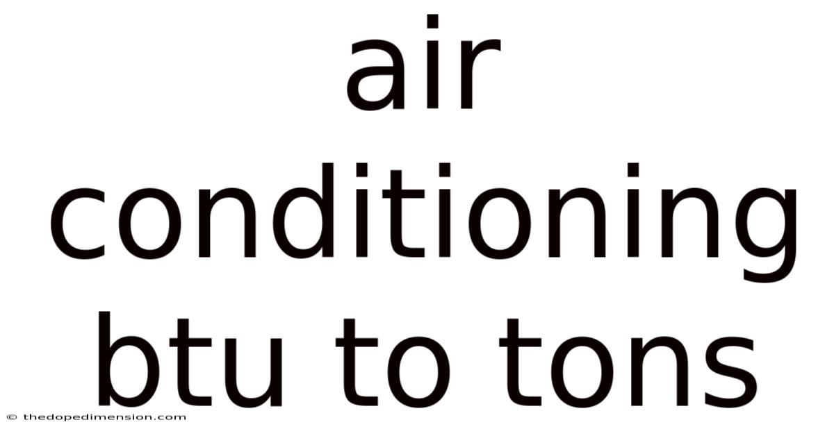 Air Conditioning Btu To Tons