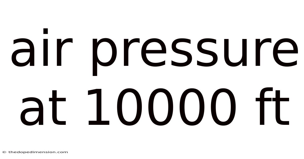 Air Pressure At 10000 Ft