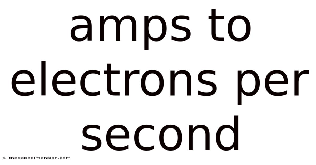 Amps To Electrons Per Second