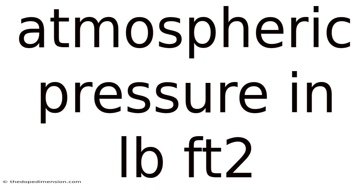 Atmospheric Pressure In Lb Ft2