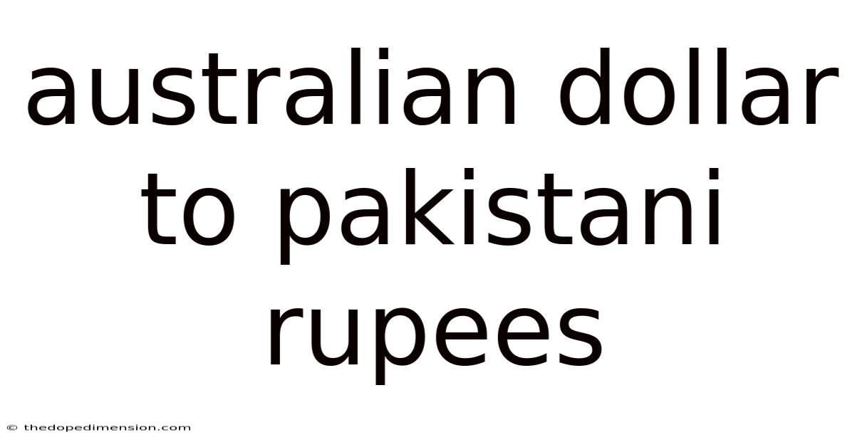 Australian Dollar To Pakistani Rupees
