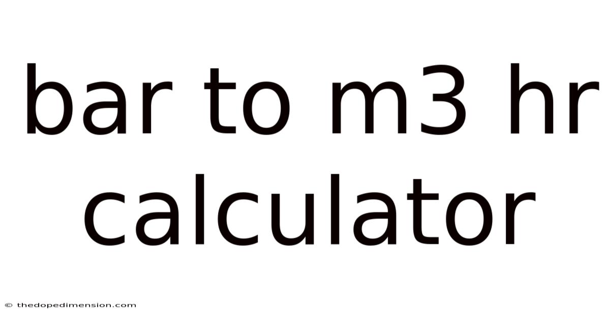 Bar To M3 Hr Calculator