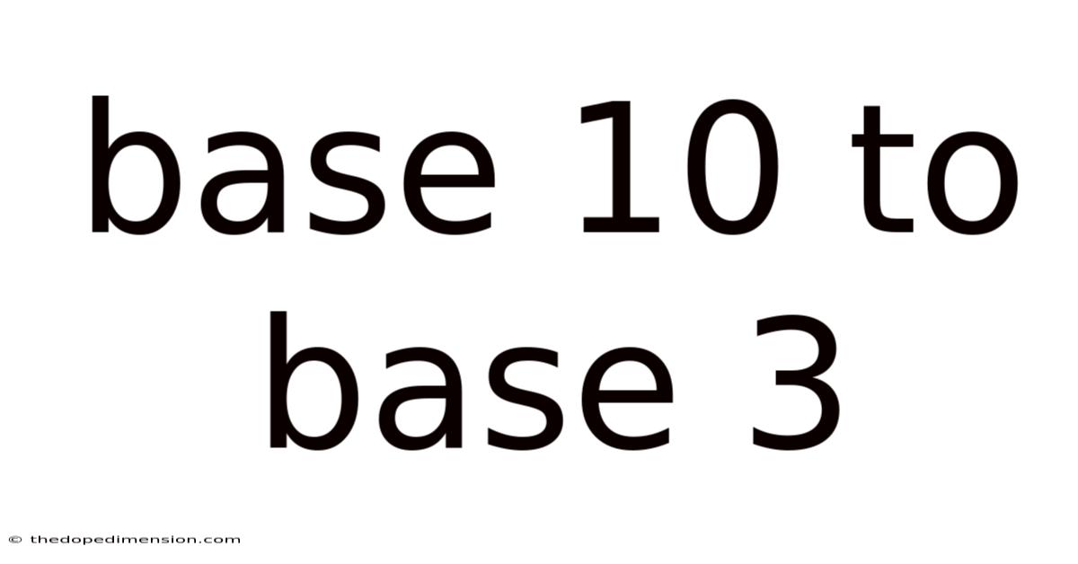 Base 10 To Base 3