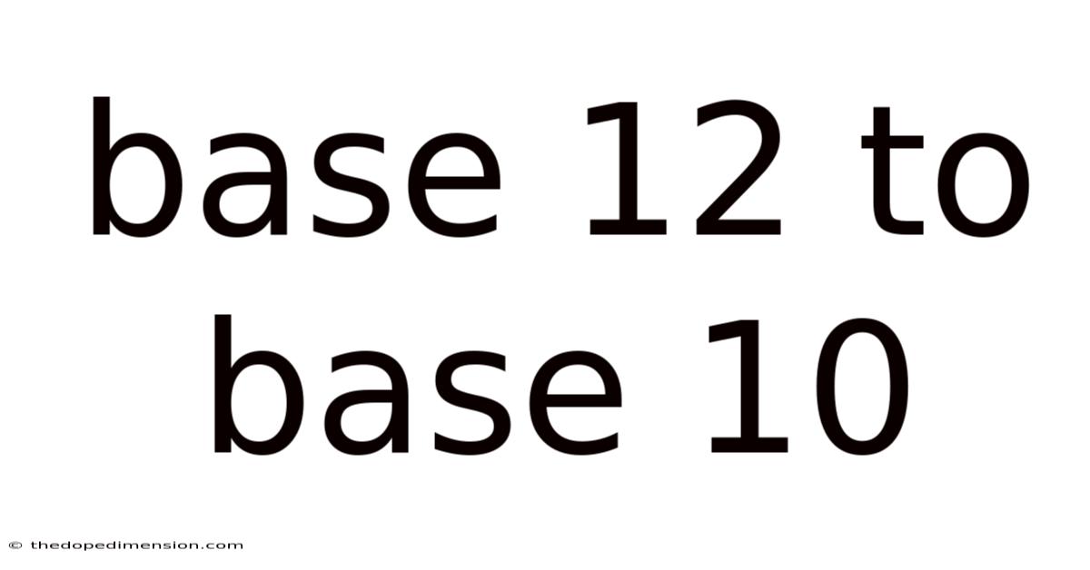 Base 12 To Base 10
