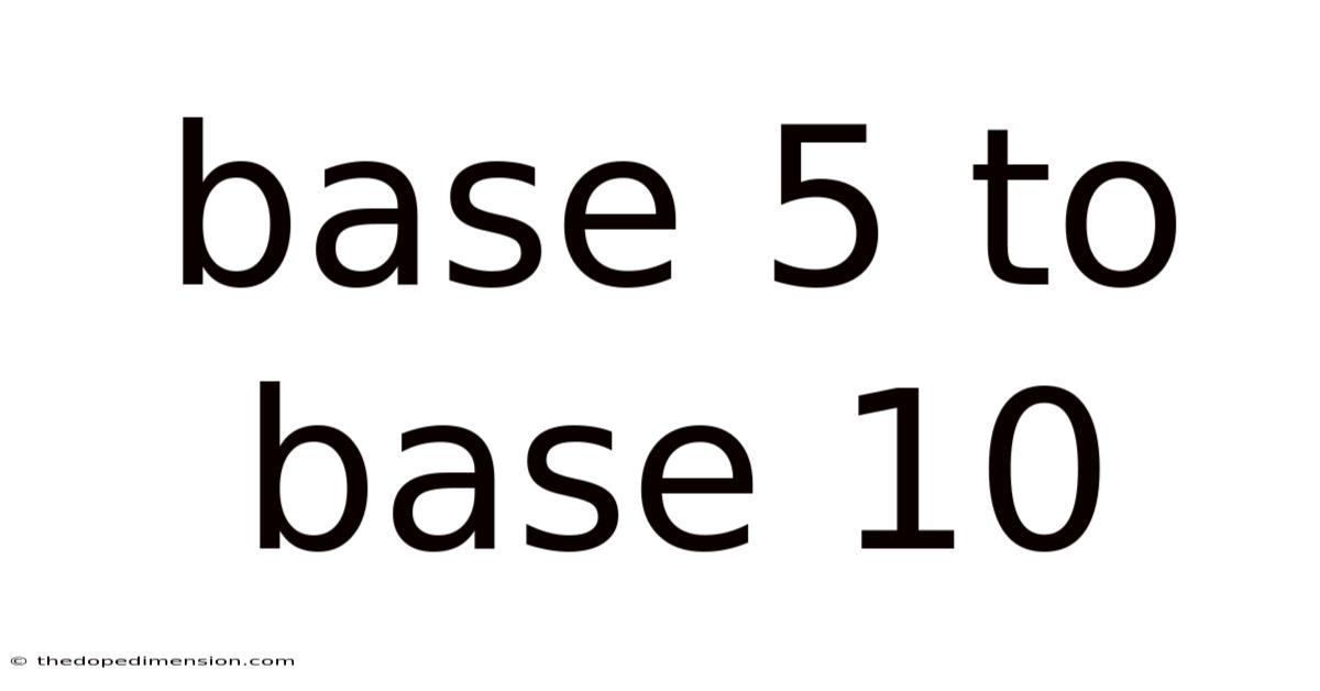 Base 5 To Base 10