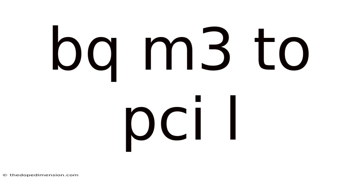Bq M3 To Pci L