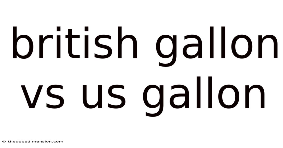 British Gallon Vs Us Gallon