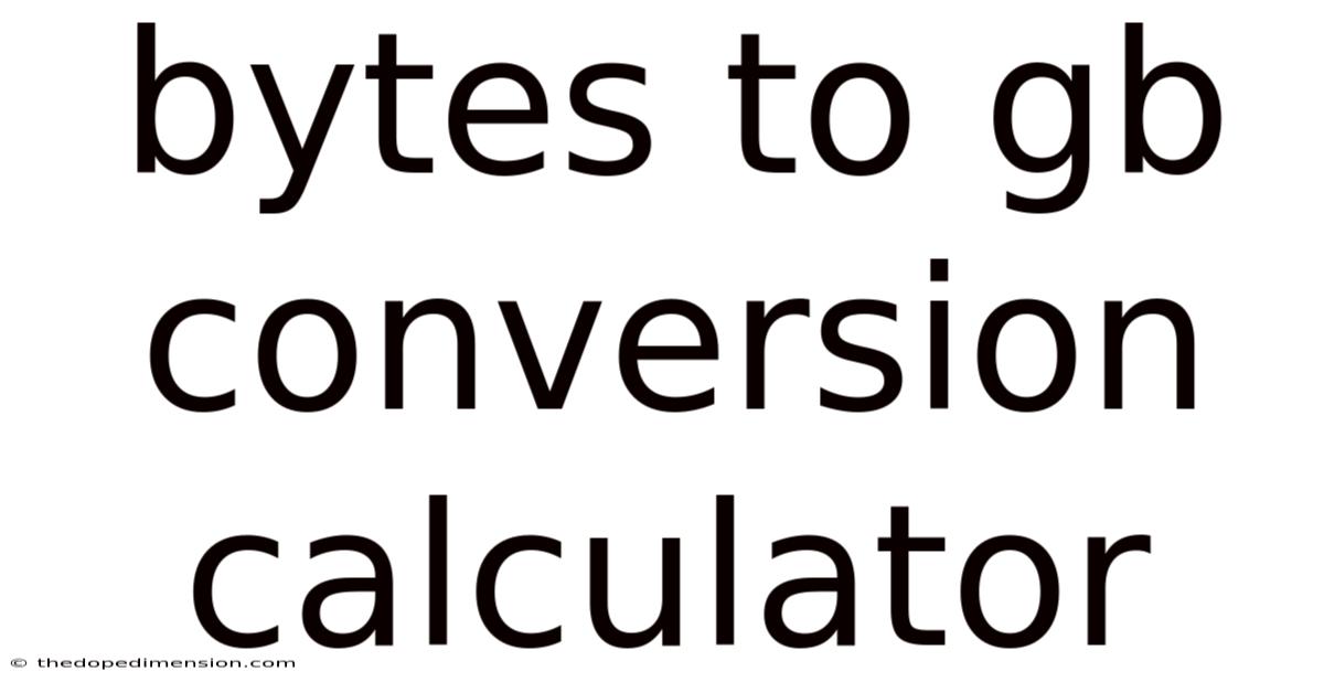 Bytes To Gb Conversion Calculator
