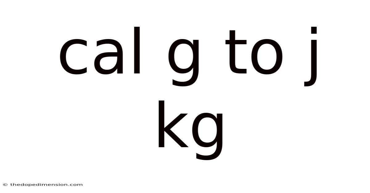 Cal G To J Kg