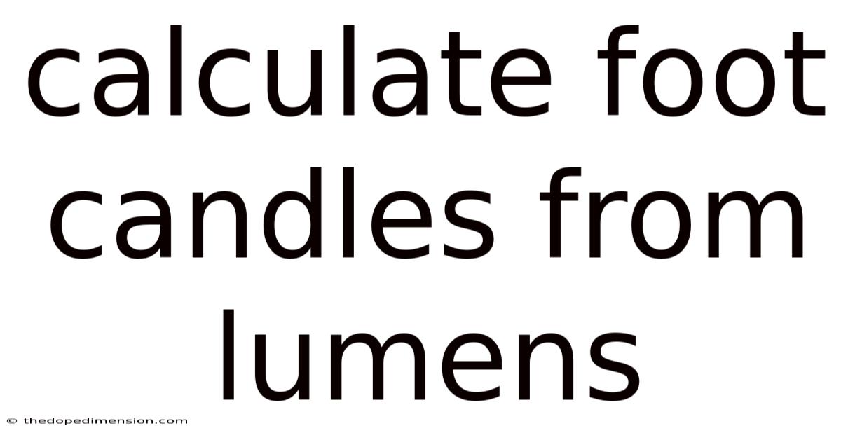 Calculate Foot Candles From Lumens