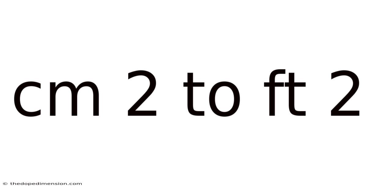 Cm 2 To Ft 2