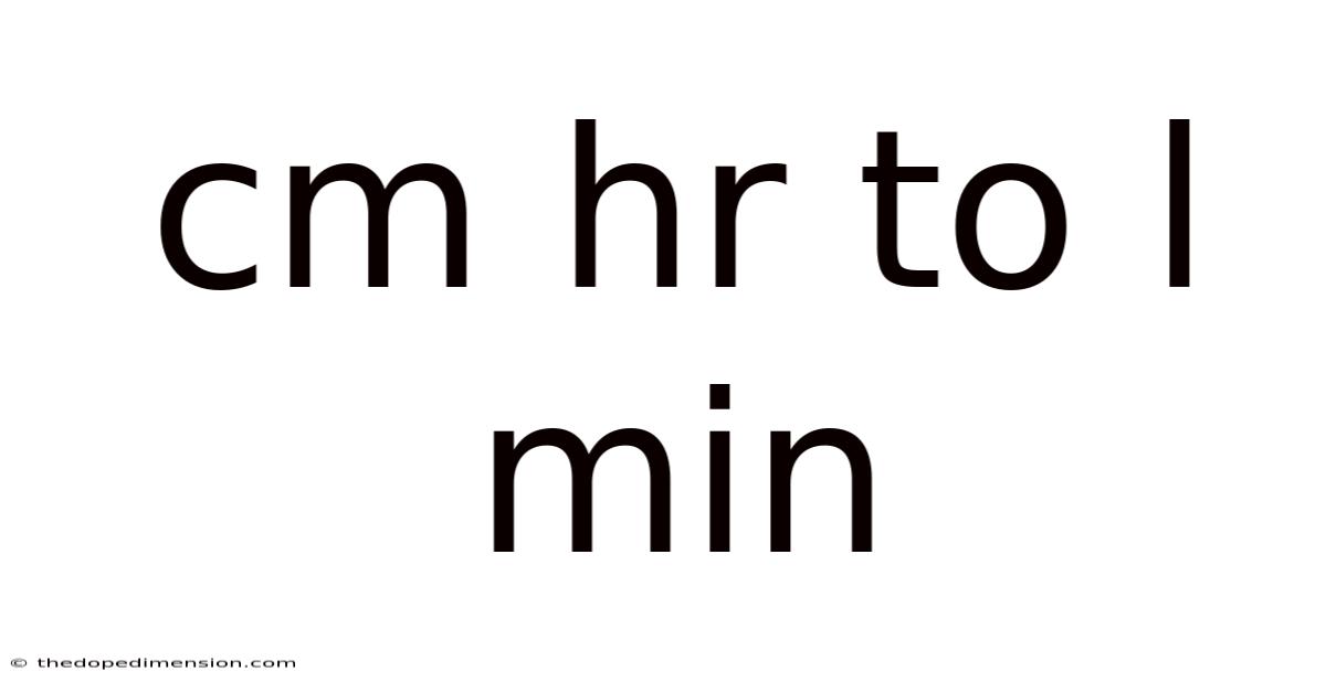 Cm Hr To L Min