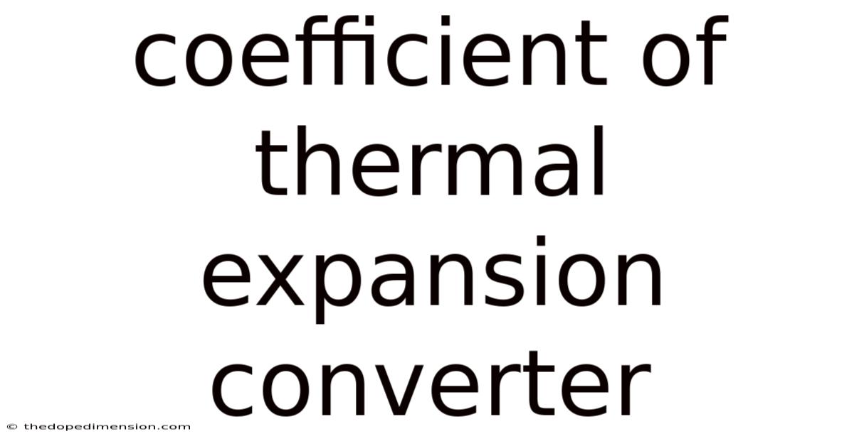Coefficient Of Thermal Expansion Converter