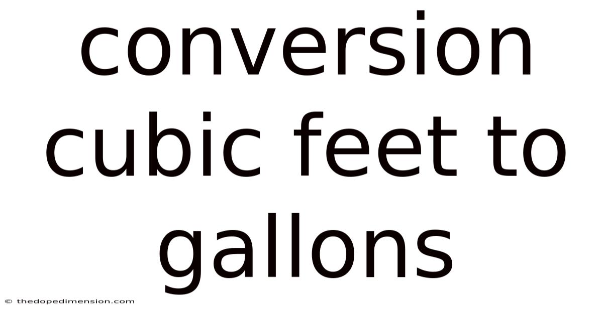 Conversion Cubic Feet To Gallons
