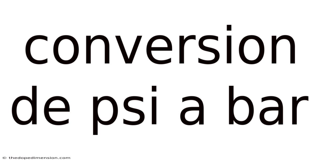 Conversion De Psi A Bar