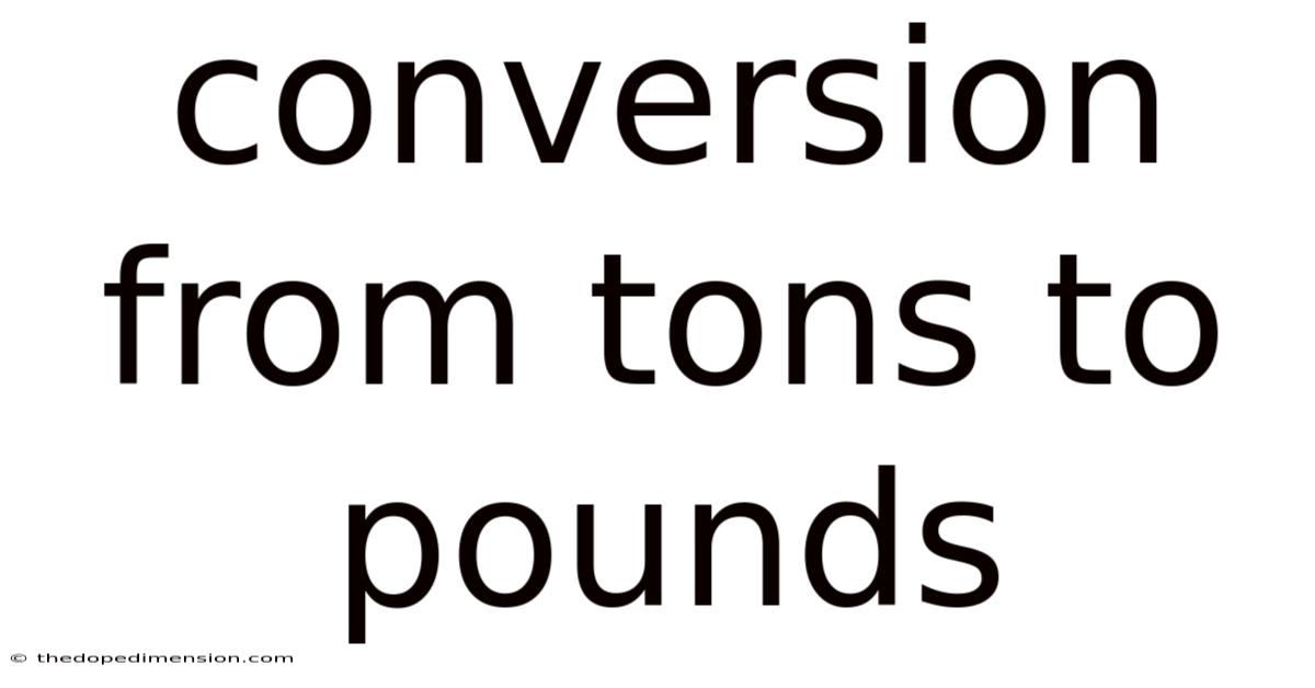 Conversion From Tons To Pounds