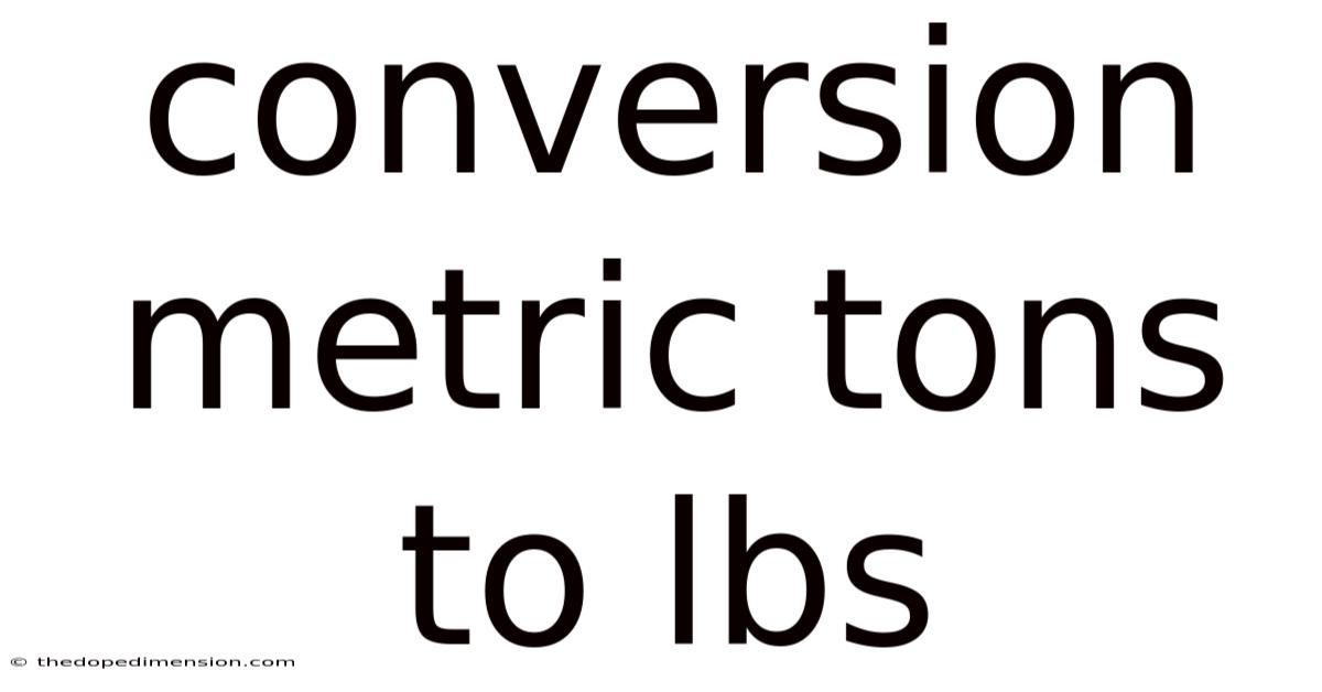 Conversion Metric Tons To Lbs