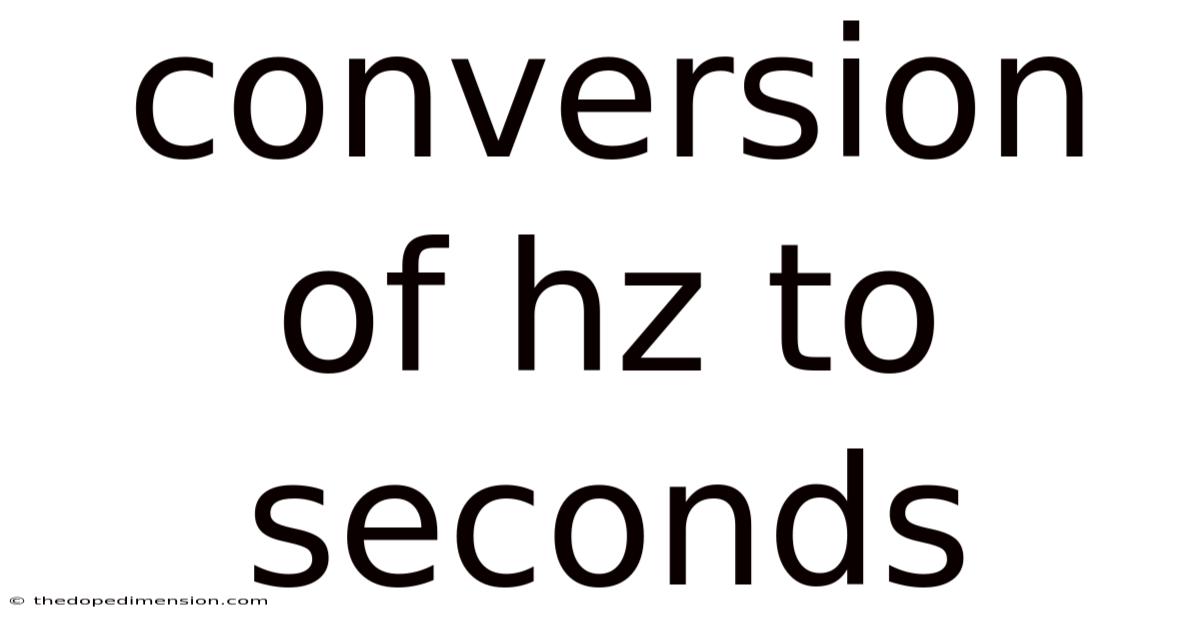 Conversion Of Hz To Seconds