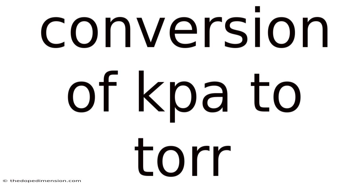 Conversion Of Kpa To Torr