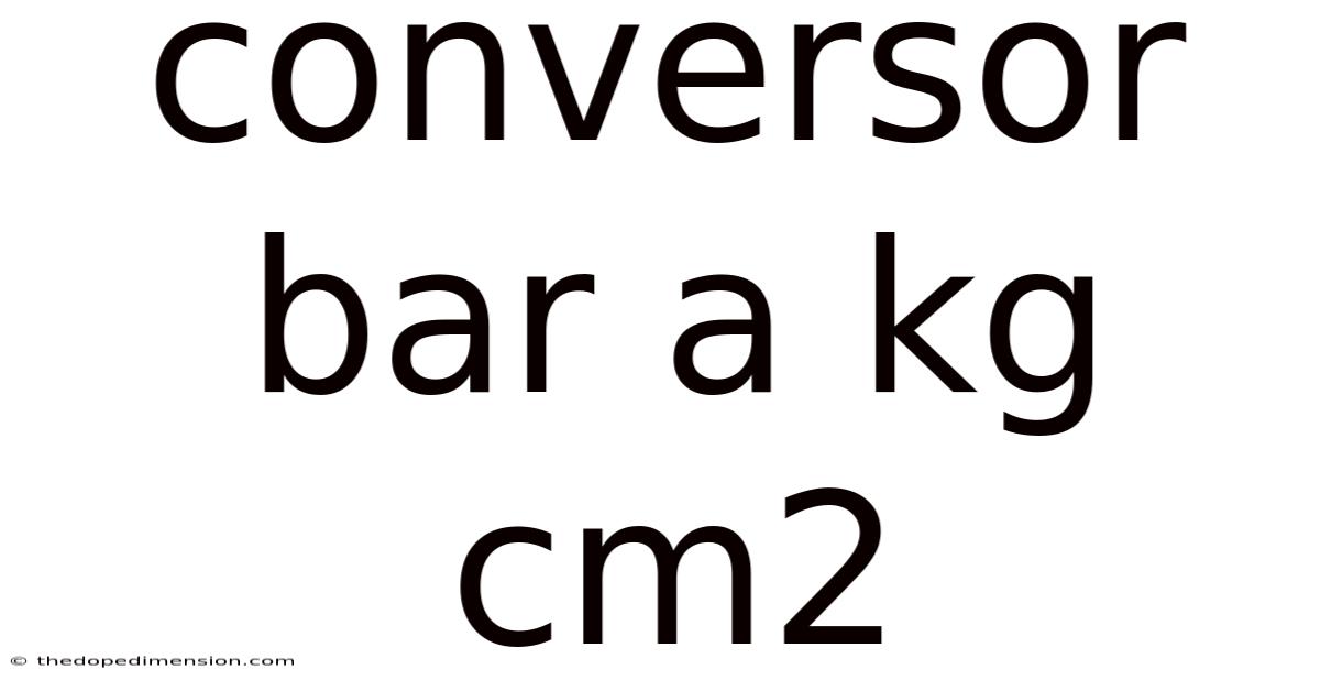 Conversor Bar A Kg Cm2