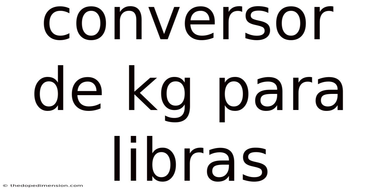 Conversor De Kg Para Libras