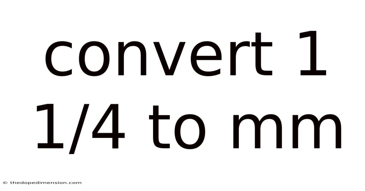 Convert 1 1/4 To Mm