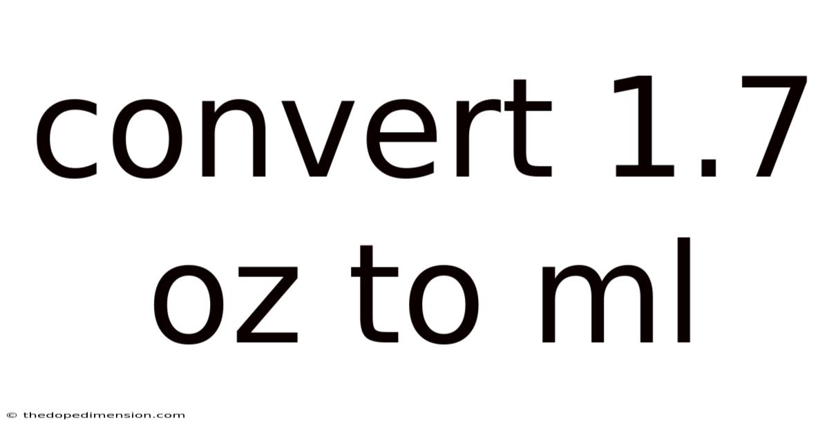 Convert 1.7 Oz To Ml