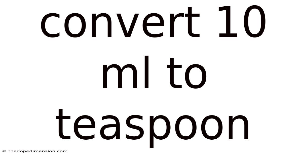 Convert 10 Ml To Teaspoon