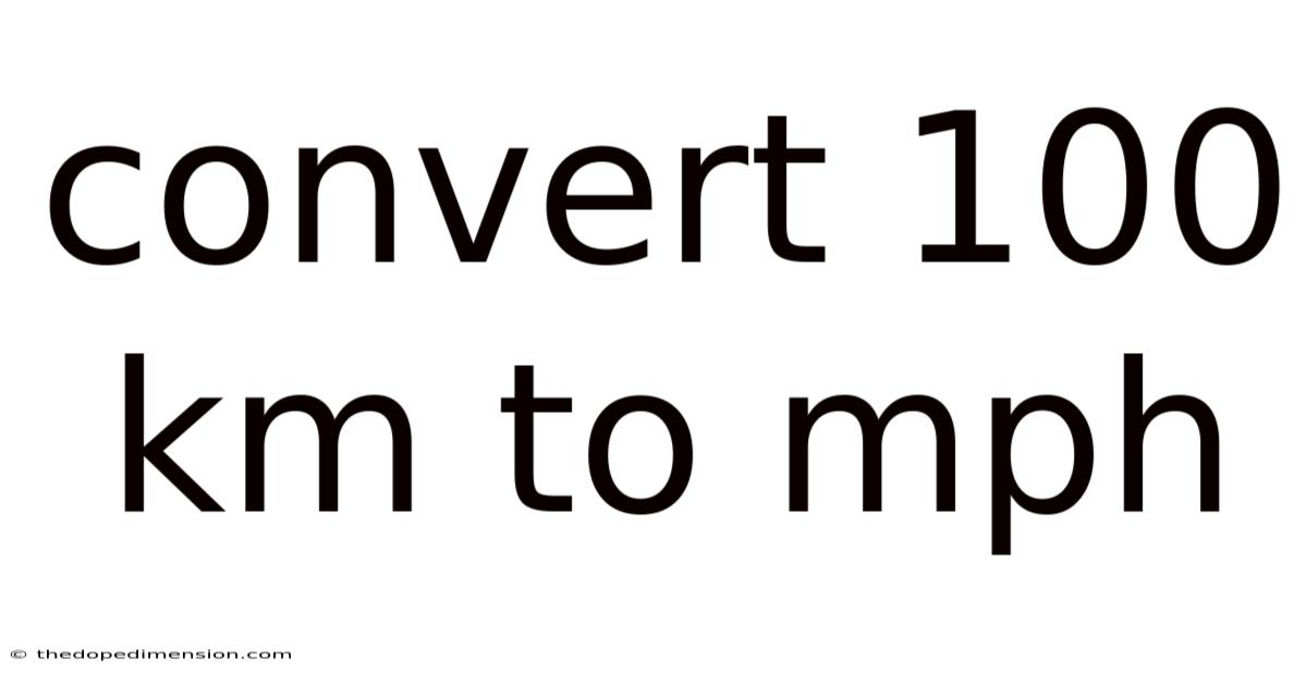 Convert 100 Km To Mph