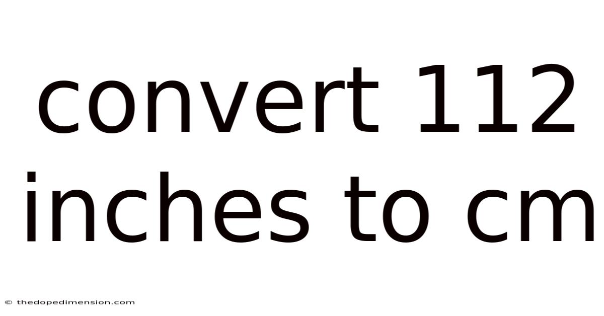 Convert 112 Inches To Cm