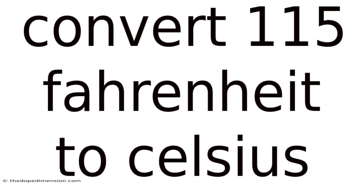 Convert 115 Fahrenheit To Celsius