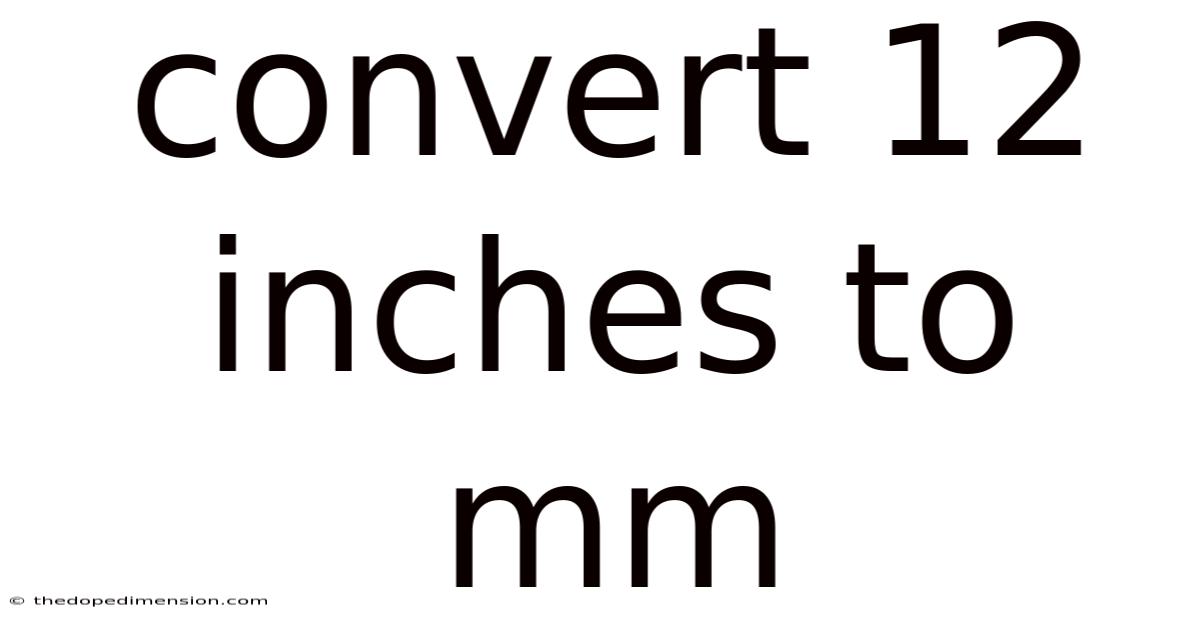 Convert 12 Inches To Mm