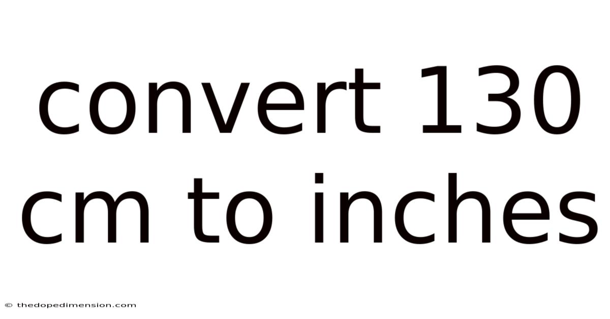 Convert 130 Cm To Inches